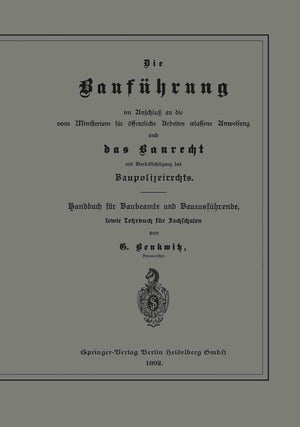 Die Baufhrung Im Anschlu an Die Vom Ministerium Fr ffentliche Arbeiten Erlassene Anweisung Und Das Baurecht Mit Bercksichtigung ,Used
