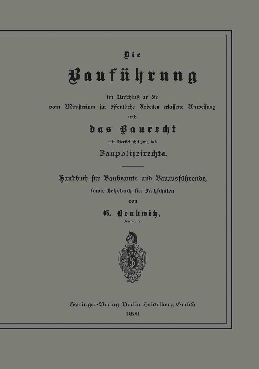 Die Baufhrung Im Anschlu an Die Vom Ministerium Fr ffentliche Arbeiten Erlassene Anweisung Und Das Baurecht Mit Bercksichtigung ,Used