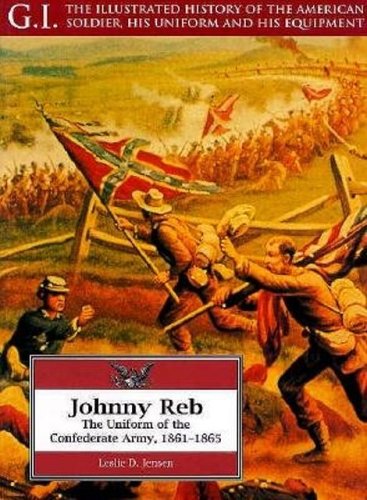 Johnny Reb: The Uniform of the Confederate Army, 18611865 (G.I. Series),Used