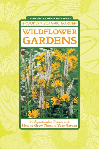 Wildflower Gardens: 60 Spectacular Plants and How to Grow Them in Your Garden (21stCentury Gardening),Used