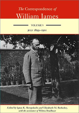 The Correspondence Of William James: Volume 9, July 18991901,Used