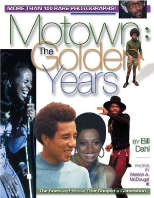 Motown : The Golden Years: The Stars and Music That Shaped a Generation,Used