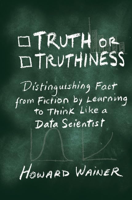 Truth or Truthiness: Distinguishing Fact from Fiction by Learning to Think Like a Data Scientist,Used