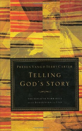 Telling God'S Story: The Biblical Narrative From Beginning To End,New