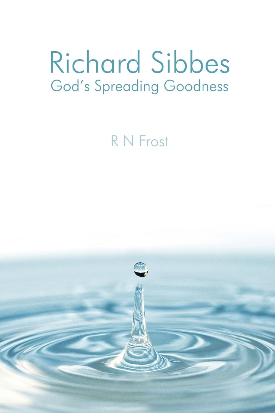 Richard Sibbes God's Spreading Goodness,Used