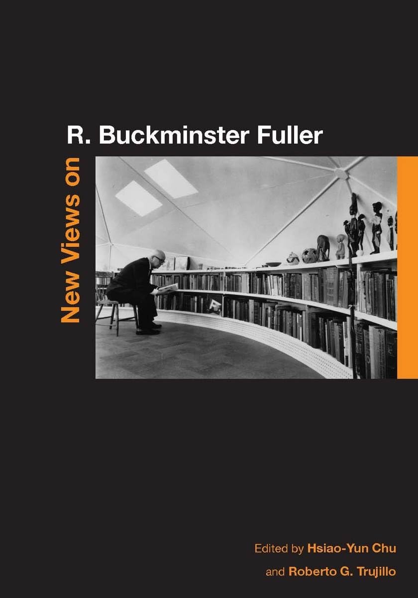New Views On R. Buckminster Fuller,New