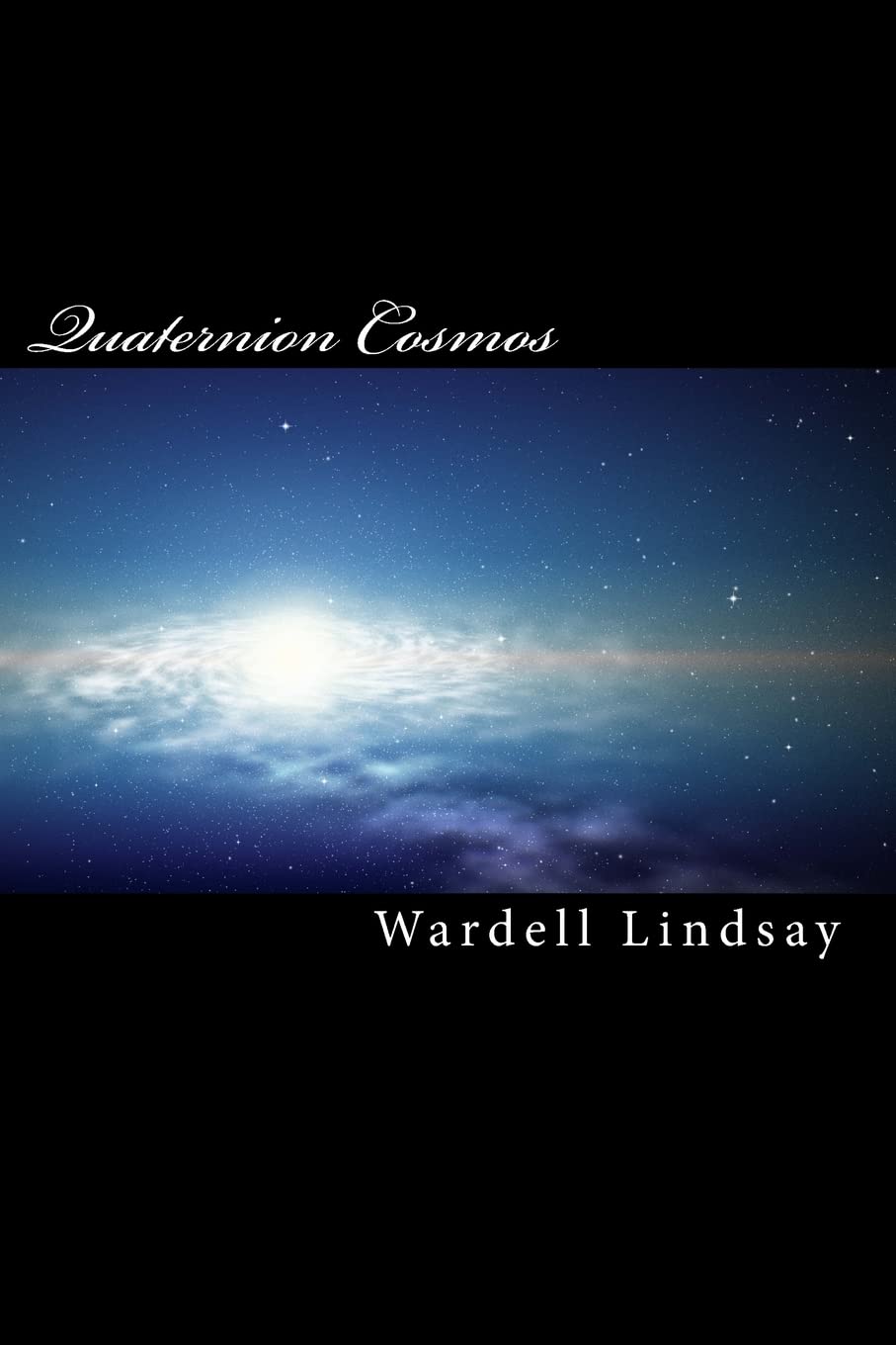 Quaternion Cosmos: The 4 D Math For The 4D Cosmos,Used