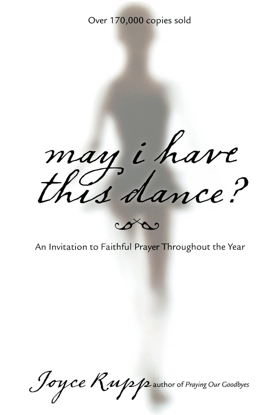 May I Have This Dance?: An Invitation to Faithful Prayer Throughout the Year,New