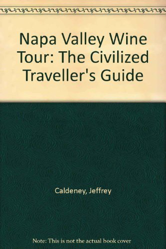 Wine Tour: Napa Valley (The Civilized Traveler's Guide),Used