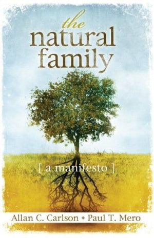 The Natural Family: A Manifesto,Used