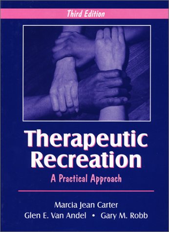 Therapeutic Recreation: A Practical Approach,Used