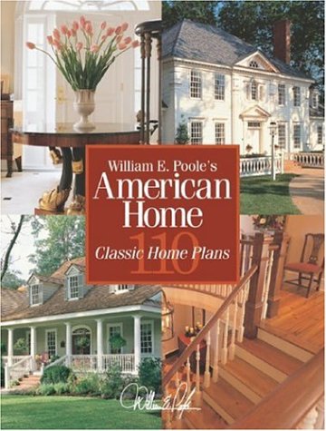 William E Poole's American Home: 110 Classic Home Plans,Used