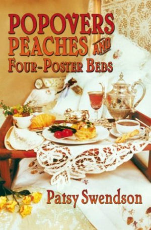 Popovers, Peaches and FourPoster Beds