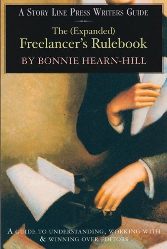 The Freelancer's Rulebook: A Guide to Understanding, Working With and Winning Over Editors (Story Line Press Writer's Guides),Used