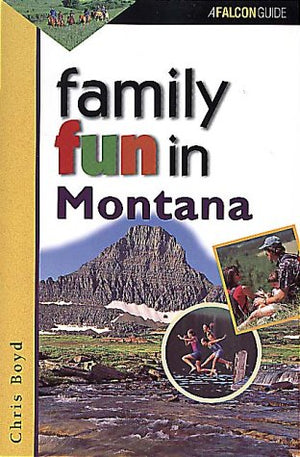 Family Fun in Montana (Falcon Guide),Used