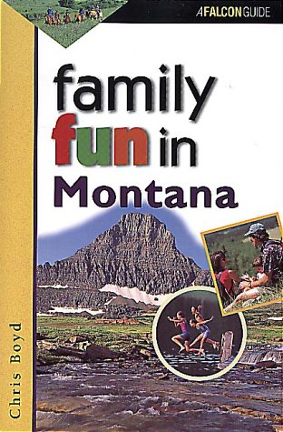 Family Fun in Montana (Falcon Guide),Used
