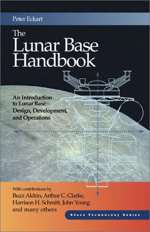 The Lunar Base Handbook (Space Technology Series),Used
