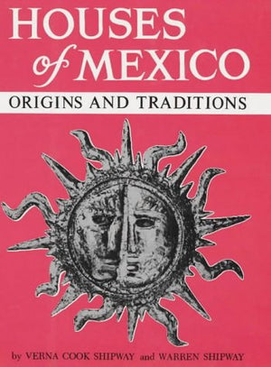 Houses of Mexico: Origins and Traditions,Used