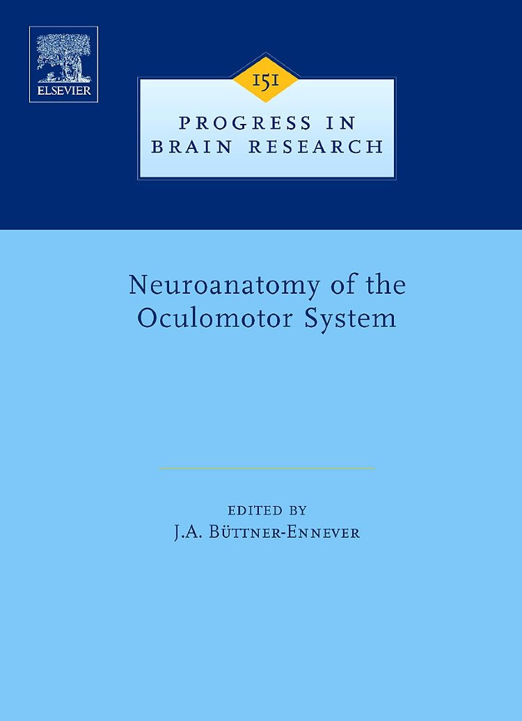 Neuroanatomy of the Oculomotor System (Volume 151) (Progress in Brain Research, Volume 151),Used