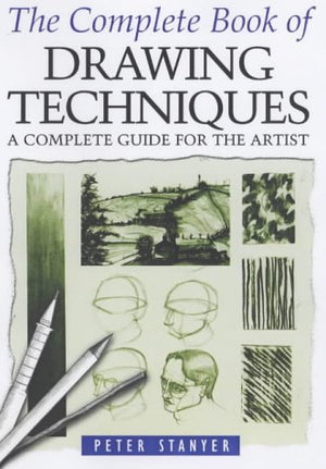 The Complete Book of Drawing Techniques : A Complete Guide for the Artist,Used