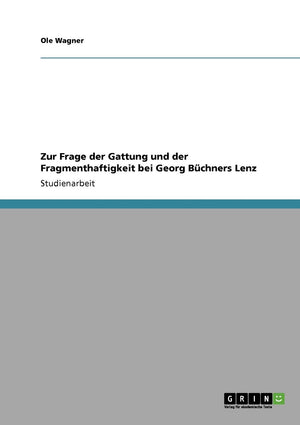 Zur Frage Der Gattung Und Der Fragmenthaftigkeit Bei Georg Bchners Lenz (German Edition),Used