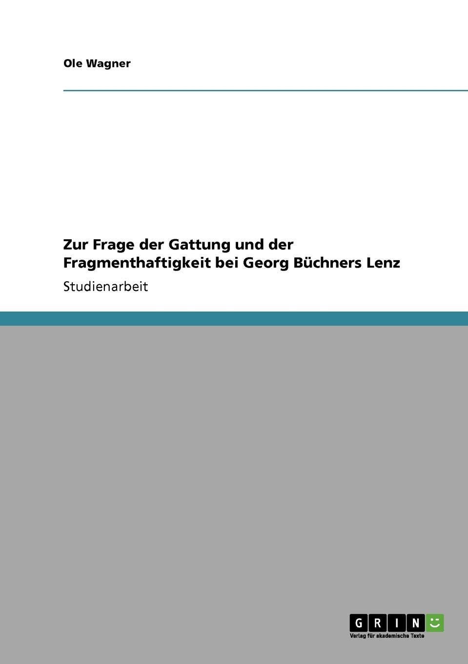 Zur Frage Der Gattung Und Der Fragmenthaftigkeit Bei Georg Bchners Lenz (German Edition),Used