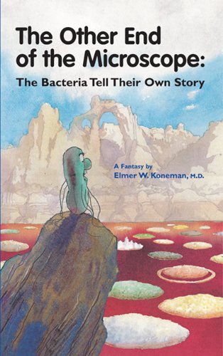 Other End of the Microscope: The Bacteria Tell Their Own Story, a Fantasy,New