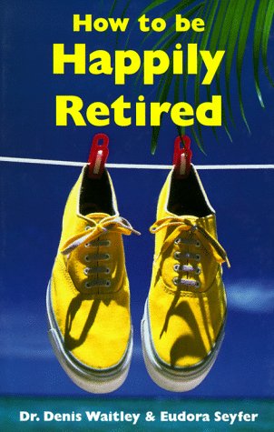 How to Be Happily Retired: Working on Spending Your Children's Inheritance,Used