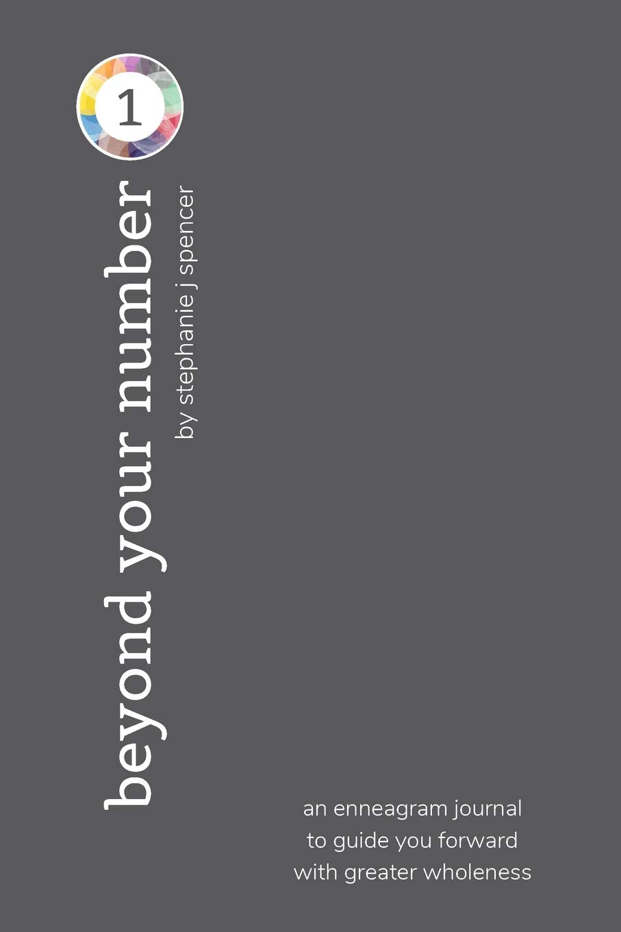 Beyond Your Number Type 1: an enneagram journal to guide you forward with greater wholeness: an enneagram journal to guide you f,Used