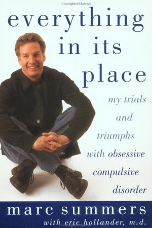 Everything in Its Place: My Trials and Triumphs with Obsessive Compulsive Disorder,Used