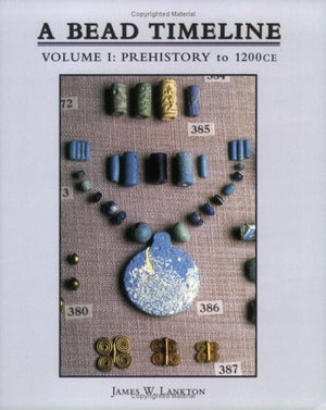 A Bead Timeline, Vol. I: Prehistory To 1200 Ce-used