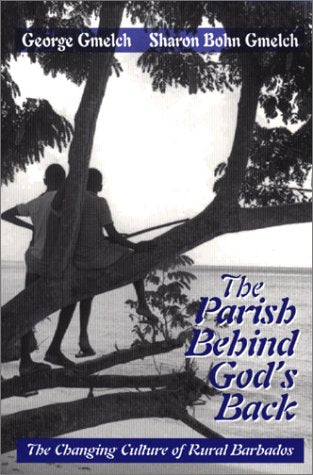 The Parish Behind God's Back: The Changing of Rural Barbados,Used