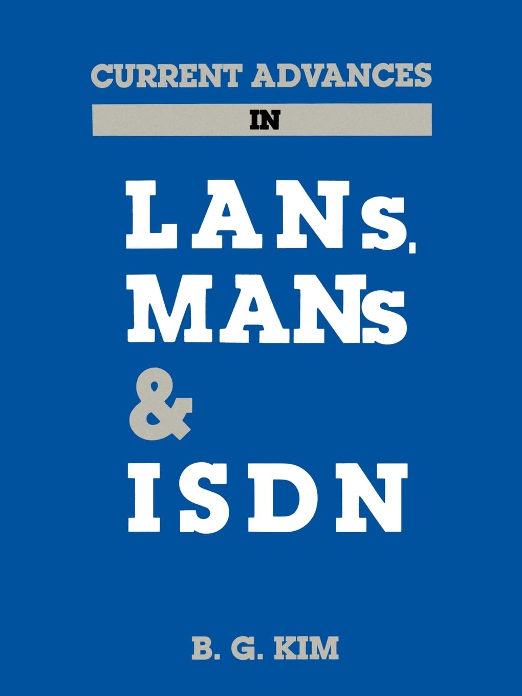 Current Advances in LANs, Mans and ISDN (Artech House Telecommunications Library),Used