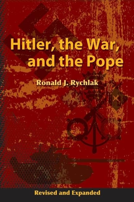 Hitler, The War, And The Pope, Revised And Expanded