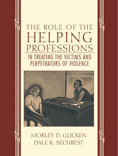 The Role Of The Helping Professions In Treating The Victims And Perpetrators Of Violence,New