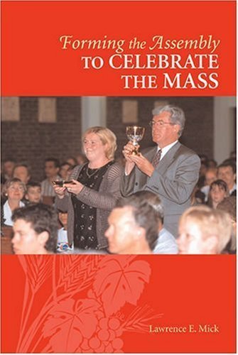 Forming the Assembly to Celebrate the Mass (Formation for Liturgy: The Assembly),Used