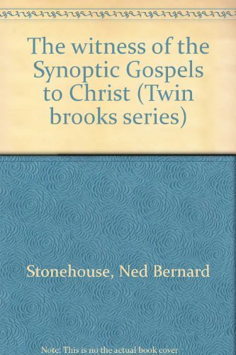 The witness of the Synoptic Gospels to Christ (Twin brooks series),New