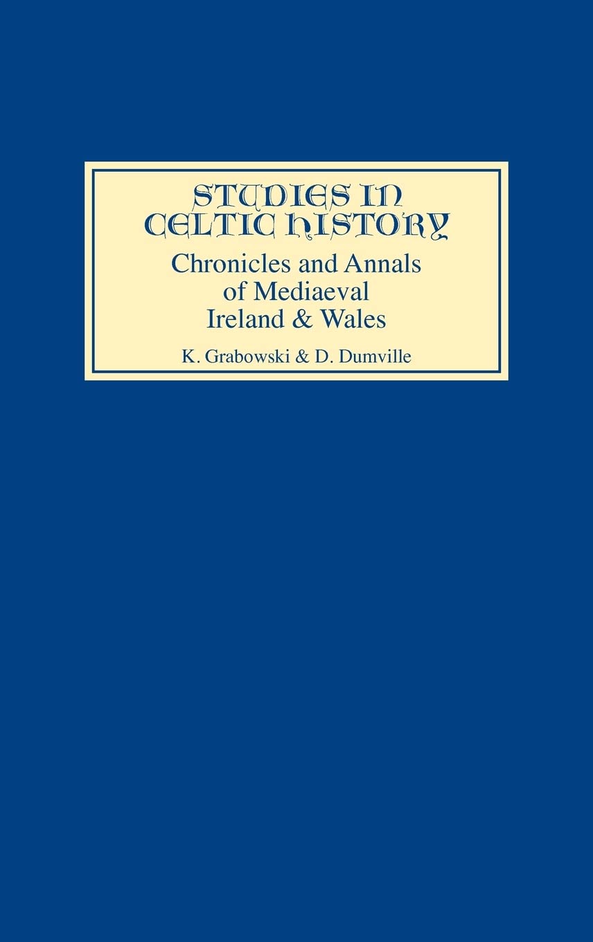 Chronicles And Annals Of Mediaeval Ireland And Wales (Studies In Celtic History, 4) (Volume 4),Used