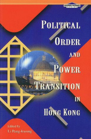 Political Order and Power Transition in Hong Kong (Hong Kong Series),Used