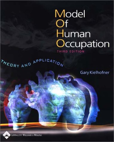 A Model Of Human Occupation: Theory And Application,Used