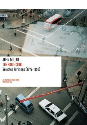 John Miller: The Price Club: Selected Writings 19771998 (Positions Book),Used