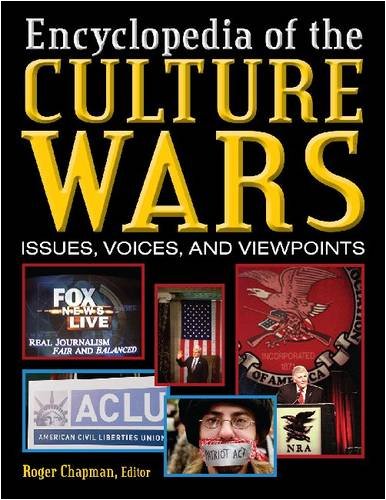 Culture Wars: An Encyclopedia Of Issues, Voices, And Viewpoints (2 Volumes)