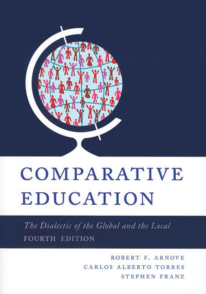Comparative Education: The Dialectic of the Global and the Local, 4th Edition,Used