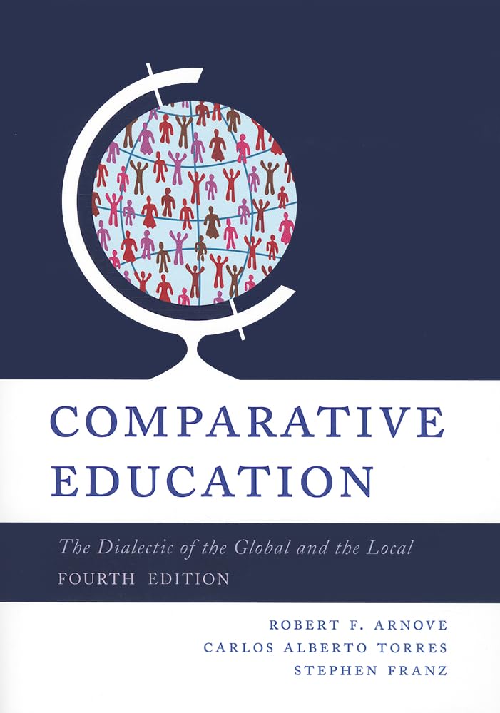 Comparative Education: The Dialectic of the Global and the Local, 4th Edition,Used