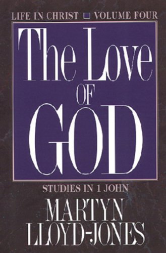 The Love of God: Life in Christ : Studies in 1 John,Used