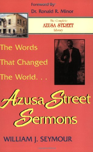 The Words That Changed The World: Azusa Street Sermons-new,New