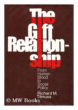 The Gift Relationship: From Human Blood To Social Policy-used