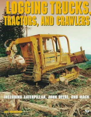 Logging Trucks, Tractors, and Crawlers,New
