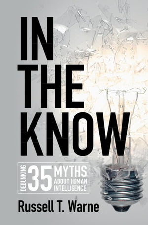In the Know: Debunking 35 Myths about Human Intelligence,Used