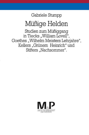 Mssige Helden: Studien zum Mssiggang in Tiecks 